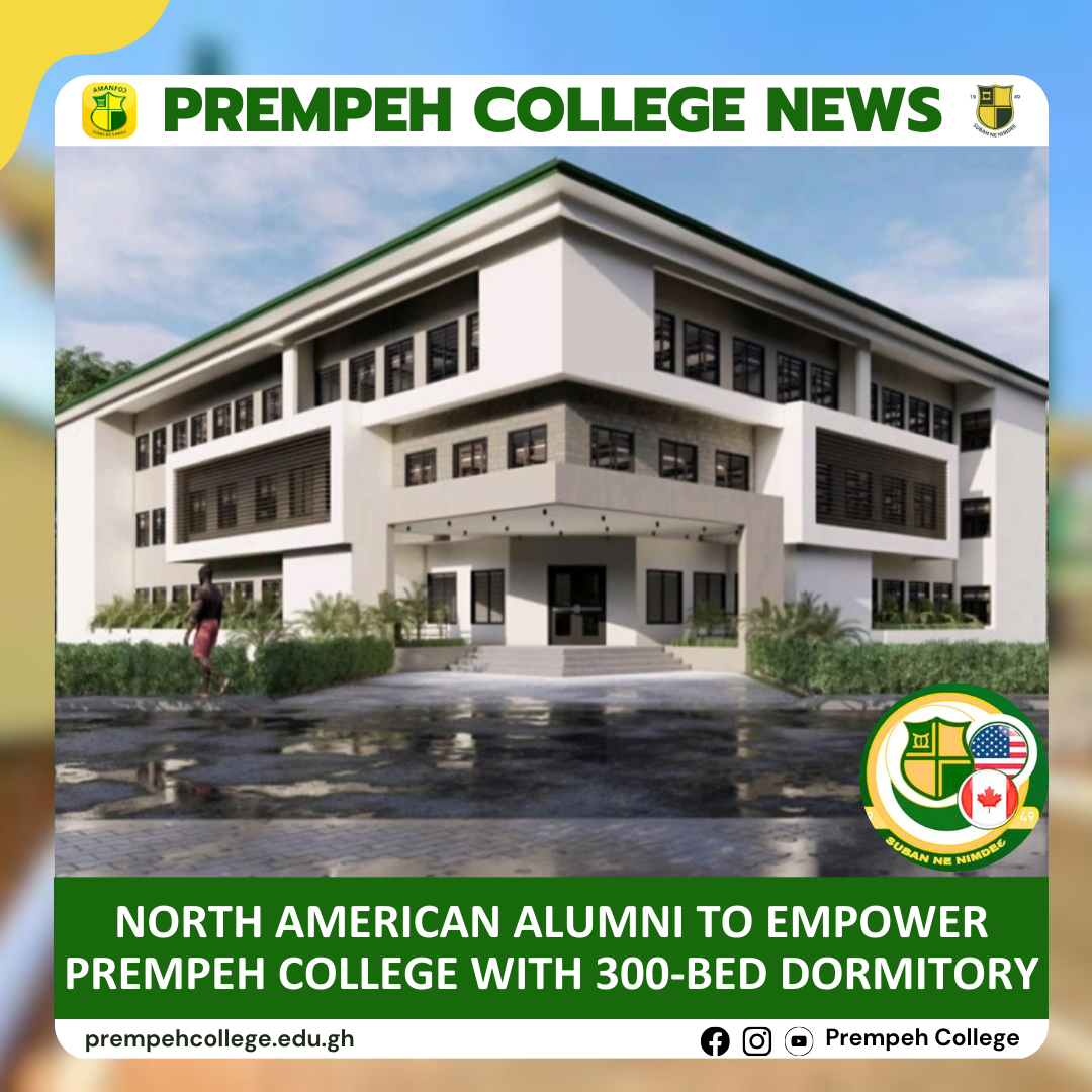 You are currently viewing NORTH AMERICAN ALUMNI TO EMPOWER PREMPEH COLLEGE WITH 300-BED DORMITORY